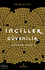 İnciller Güvenilir Metinler Midir?