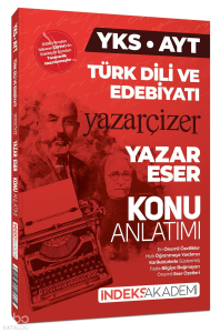 İndeks Akademi Yayıncılık YKS AYT Türk Dili ve Edebiyatı Yazar Çizer Yazar Eser Konu Anlatımı