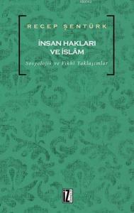 İnsan Hakları ve İslam; Sosyolojik ve Fıkhî Yaklaşımlar