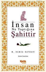 İnsan Ne Yaptığına Şahittir