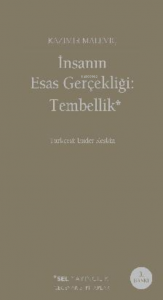 İnsanın Esas Gerçekliği: Tembellik