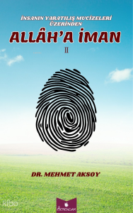 İnsanın Yaratılış Mucizeleri Üzerinden Allah'a İman 2