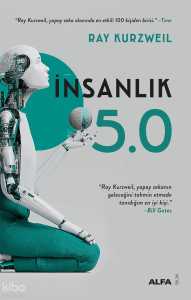 İnsanlık 5.0;Yapay Zekâ ile Kaynaştığımızda