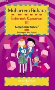 İnternet Canavarı 3; Neredesin Burcu?