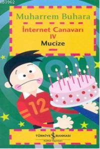 İnternet Canavarı-4 Mucize