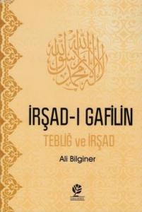 İrşad-ı Gafilin; Tebliğ ve İrşad
