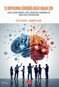 İş Dünyasında Sürdürülebilir Başarı İçin Çoklu Zekâ Profili, Yeşil Örgütsel Davranış ve Yeşil İçsel Motivasyon