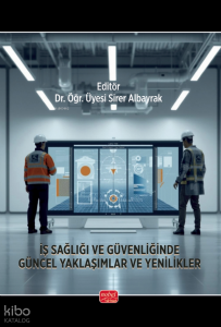 İş Sağlığı ve Güvenliğinde Güncel Yaklaşımlar ve Yenilikler