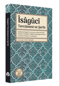 Îsâgûcî Tercümesi ve Şerhi