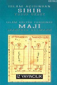 İslam Açısından Sihir ve Maji