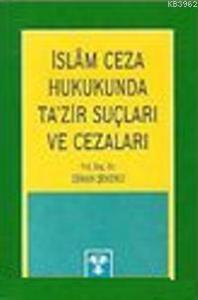İslam Ceza Hukukunda Ta'zir Suçları ve Cezaları