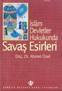 İslam Devletler Hukukunda Savaş Esirleri