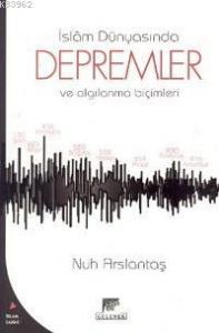 İslam Dünyasında Depremler ve Algılanma Biçimleri