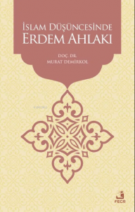 İslam Düşüncesinde Erdem Ahlakı