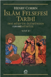 İslam Felsefesi Tarihi Cilt: 2; İbni Rüşd'ün Ölümünden Günümüze