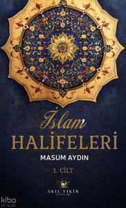 İslam Halifeleri Cilt I