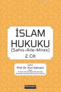 İslam Hukuku 2.cilt (Şahış- Aile- Miras)