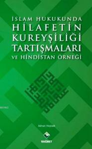 İslam Hukukunda Hilafetin Kureyşiliği Tartışmaları ve Hindistan Örneği