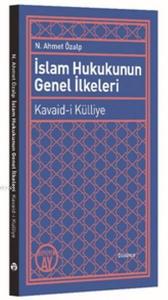 İslam Hukukunun Genel İlkeleri; Kavaid-i Külliye