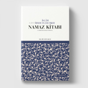 İslam İbadetler Fıkhı Namaz Kitabı