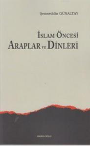 İslam Öncesi Araplar ve Dinleri