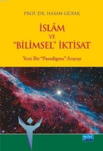 İslam ve Bilimsel İktisat Yeni Bir Paradigma Arayışı