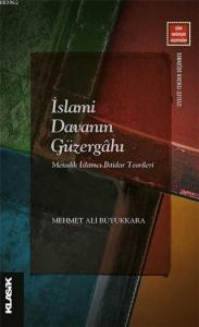 İslami Davanın Güzergahı; Metodik İslamcı İktidar Teorileri