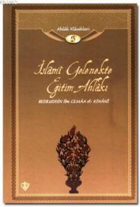 İslami Gelenekte Eğitim Ahlakı; Ahlak Klasikleri 5