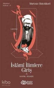 İslami İlimlere Giriş 1; Mantık - Felsefe