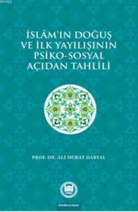 İslam'ın Doğuş ve İlk Yayılışının Psiko - Sosyal Açıdan Tahlili