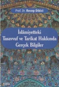 İslamiyetteki Tasavvuf ve Tarikat Hakkında Gerçek Bilgiler