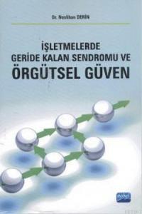 İşletmelerde Geride Kalan Sendromu ve Örgütsel Güven