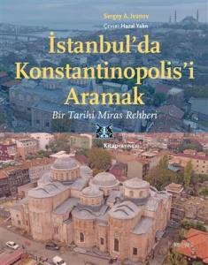 İstanbul'da Konstantinopolis'i Aramak; Bir Tarihi Miras Rehberi