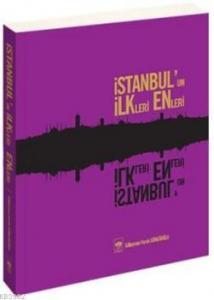 İstanbul'un "İlkleri Enleri"