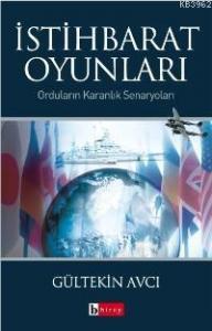 İstihbarat Oyunları; Orduların Karanlık Senaryoları