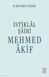 İstiklâl Şâiri Mehmed Âkif