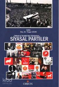 İttihat ve Terraki'den Günümüze Siyasal Partiler