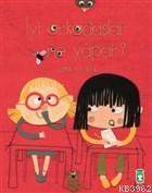 İyi Arkadaşlar Ne Yapar?