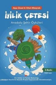 İyilik Çetesi - Anadolu Şehir Öyküleri