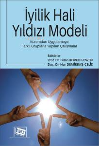 İyilik Hali Yıldızı Modeli ;Kuramdan Uygulamaya Farklı Gruplarla Yapılan Çalışmalar