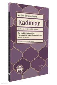 Kadınlar;-Şerefeddin Yaltkaya’nın “İslâm Kadını: Sadr-ı İslâm Kadınları” Yazısı ile Birlikte-