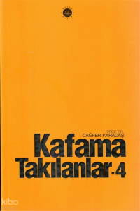 Kafama Takılanlar 4