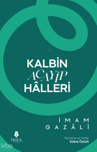 Kalbin Acayip Hâlleri
