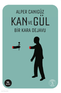 Kan ve Gül;Bir Kara Dejavu
