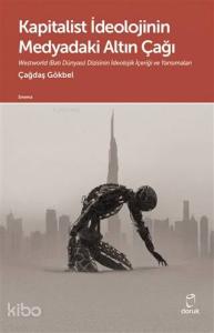 Kapitalist İdeolojinin Medyadaki Altın Çağı; Westworld (Batı Dünyası) Dizisinin İdeolojik İçeriği ve Yansımaları