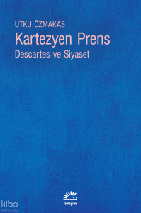 Kartezyen Prens;Descartes ve Siyaset