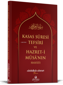 Kasas Suresi Tefsiri ve Hazreti Musa'nın Hayatı
