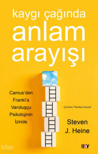 Kaygı Çağında Anlam Arayışı