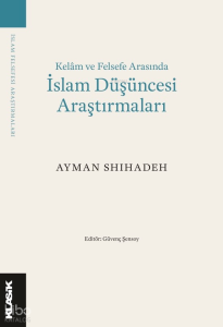 Kelam ve Felsefe  Arasında İslam Düşüncesi Araştırmaları