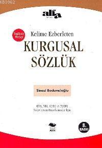 Kelime Ezberleten Kurgusal Sözlük 1; Üds, Yds, Kpds ve Toefl Sınavlarına Hazırlananlar İçin